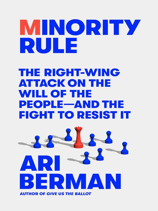 Title details for Minority Rule by Ari Berman - Wait list